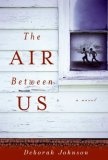 The Air Between Us : A Novel