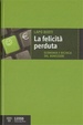 Cover of La felicità perduta