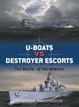Cover of U-boats vs Destroyer Escorts