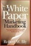 Cover of "The White Paper Marketing Handbook"