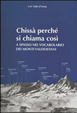 Cover of Chissà perché si chiama così. A spasso nel vocabolario dei monti valdostani