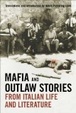 Cover of Mafia and Outlaw Stories from Italian Life and Literature