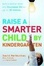 Cover of 'Raise a Smarter Child by Kindergarten'
