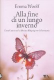 Più riguardo a Alla fine di un lungo inverno. Come l'amore mi ha liberata dalla prigione dell'anoressia