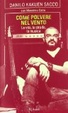 Cover of Come polvere nel vento. La vita, la strada, la musica