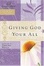 Cover of Giving God Your All