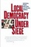 Cover of Local Democracy Under Siege