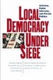 Cover of Local Democracy Under Siege