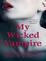 Cover of My Wicked Vampire