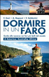 Cover of Dormire in un faro. America, Australia, Africa. Guida alle vacanze nei fari più belli del mondo