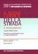 Cover of Il nuovo codice della strada. Il regolamento. I segnali stradali a colori. Il prontuario con gli importi in Euro e le leggi complementari