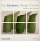 Cover of The Ceramics Design Course