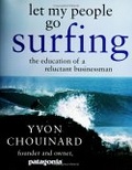Let My People Go Surfing : The Education of a Reluctant Businessman