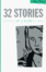 Cover of 32 Stories