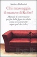 Cover of Chi massaggia il manzo di Kobe ?