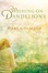 Cover of Wishing on Dandelions