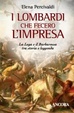 Cover of I lombardi che fecero l'impresa. La Lega e il Barbarossa tra storia e leggenda