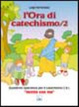 Cover of L'ora di catechismo. Quaderno operativo per il catechismo Cei «Venite con me»
