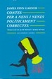 Cover of Contes per a nens i nenes políticament correctes