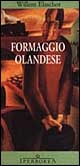 More about Formaggio olandese