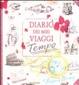 Cover of Diario dei miei viaggi nel tempo. Libro pop-up