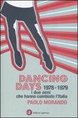 Dancing Days 1978-1979. I due anni che hanno cambiato l'Italia