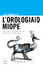 Cover of L'orologiaio miope