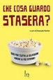 Cover of Che cosa guardo stasera?