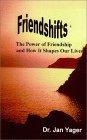 Friendshifts : The Power of Friendship and How It Shapes Our Lives