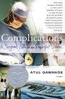 Complications : A Surgeon's Notes on an Imperfect Science