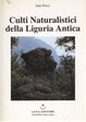 Cover of Culti naturalistici della Liguria antica
