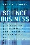 Science Business : The Promise, the Reality, and the Future of Biotech