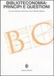 Cover of Biblioteconomia: principi e questioni