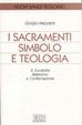 Cover of I sacramenti simbolo e teologia / Eucaristia, battesimo e confermazione