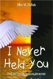 More about I Never Held You