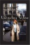 The Unraveling Archive : Essays on Sylvia Plath