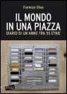 More about Il mondo in una piazza
