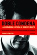 Cover of Doble condena La verdadera historia de Roberto Quieto