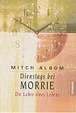 Cover of Dienstags bei Morrie. Die Lehre eines Lebens.