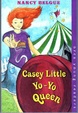 Cover of Casey Little Yo-Yo Queen
