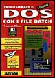 Cover of Programmare il DOS con i file batch