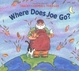 Cover of Where Does Joe Go?