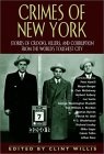 Crimes of New York : Stories of Crooks, Killers, and Corruption from the World's Toughest City (Adrenaline Classics Series)