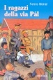 Cover of I ragazzi della via Pàl