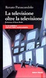 Cover of La televisione oltre la televisione