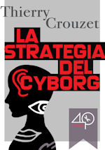More about Le strategie del Cyborg
