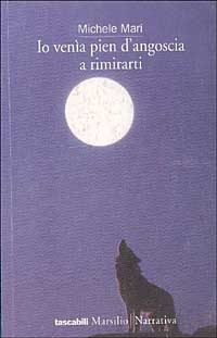 Immagine di Io venìa pien d'angoscia a rimirarti