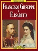 Cover of Francesco Giuseppe e Elisabetta
