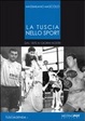 Cover of La Tuscia nello sport. Dal 1870 ai giorni nostri