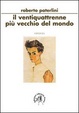 Cover of Il ventiquattrenne più vecchio del mondo